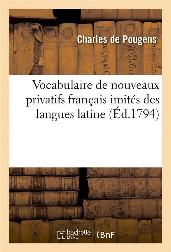 VOCABULAIRE DE NOUVEAUX PRIVATIFS FRANCAIS IMITES DES LANGUES LATINE