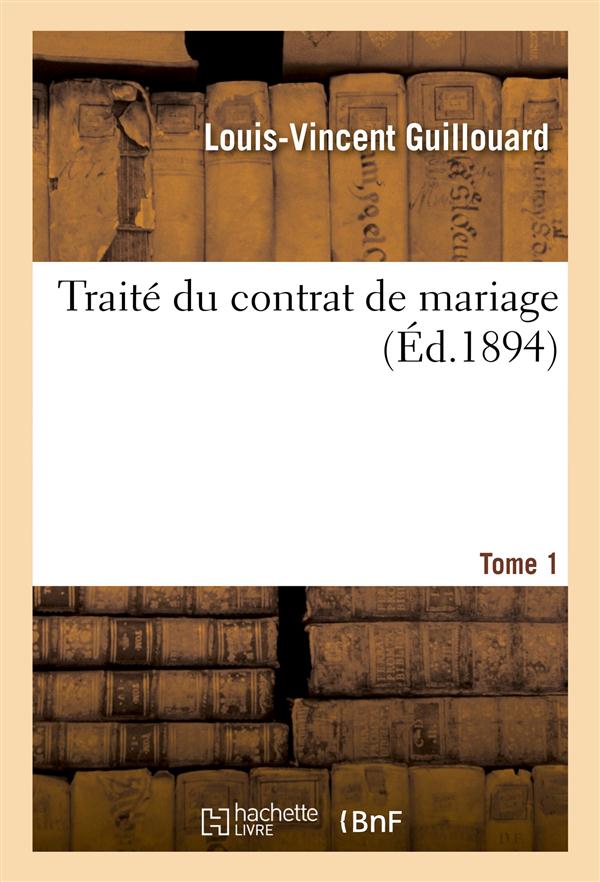 TRAITE DU CONTRAT DE MARIAGE, TOME 1