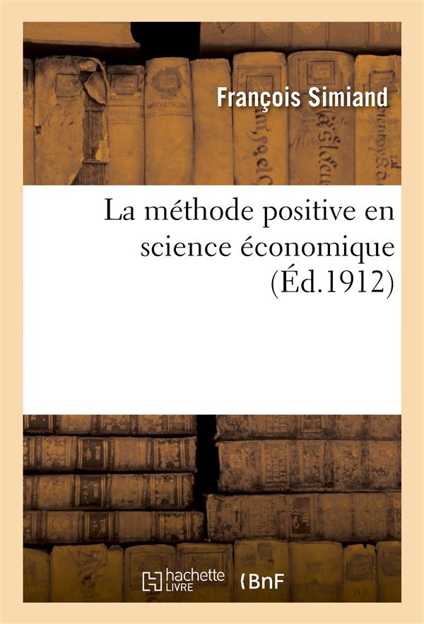 LA METHODE POSITIVE EN SCIENCE ECONOMIQUE