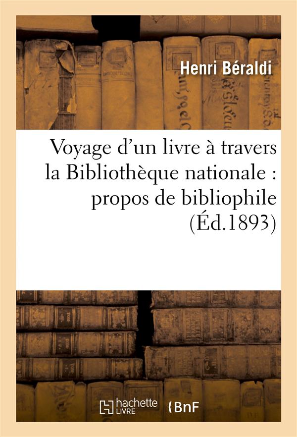 VOYAGE D'UN LIVRE A TRAVERS LA BIBLIOTHEQUE NATIONALE : PROPOS DE BIBLIOPHILE