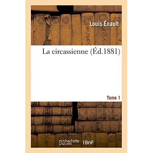 LA CIRCASSIENNE. TOME 1