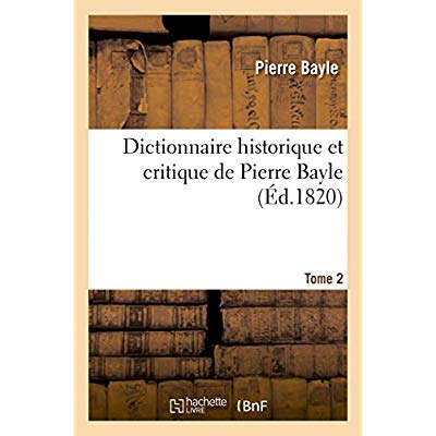 DICTIONNAIRE HISTORIQUE ET CRITIQUE TOME 2