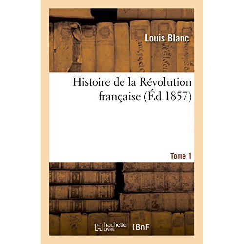 HISTOIRE DE LA REVOLUTION FRANCAISE. TOME 1