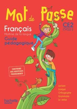 MOT DE PASSE FRANCAIS CE2 - GUIDE PEDAGOGIQUE - ED. 2016