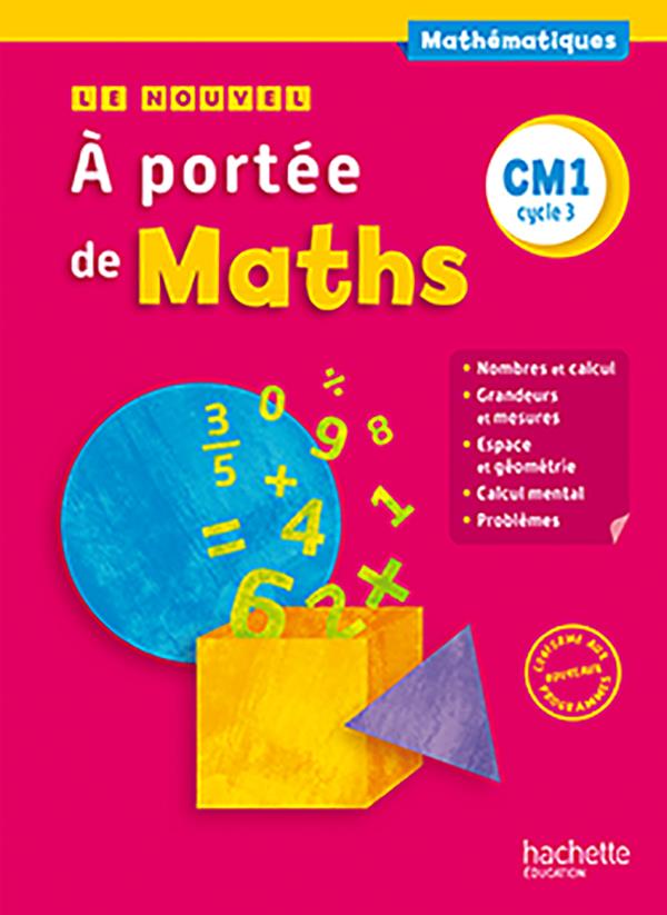 LE NOUVEL A PORTEE DE MATHS CM1 - LIVRE ELEVE - ED. 2016