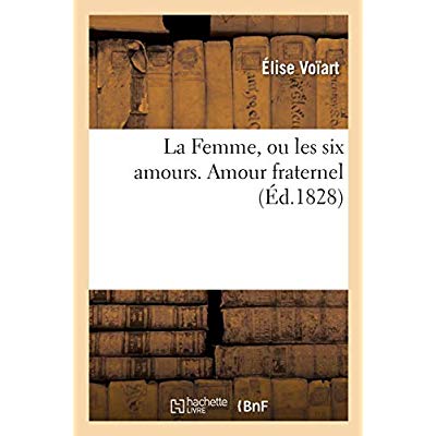 LA FEMME, OU LES SIX AMOURS. AMOUR FRATERNEL