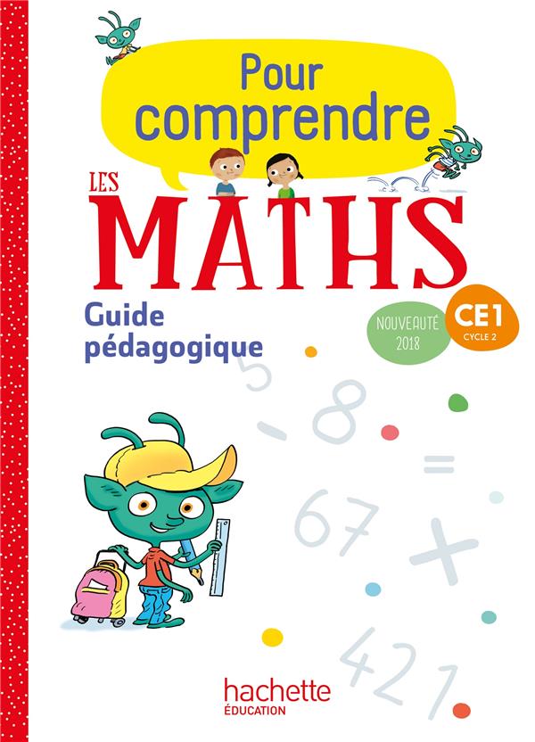 POUR COMPRENDRE LES MATHS CE1 - GUIDE PEDAGOGIQUE - ED. 2018