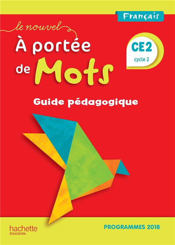 LE NOUVEL A PORTEE DE MOTS CE2 - GUIDE PEDAGOGIQUE - EDITION 2019