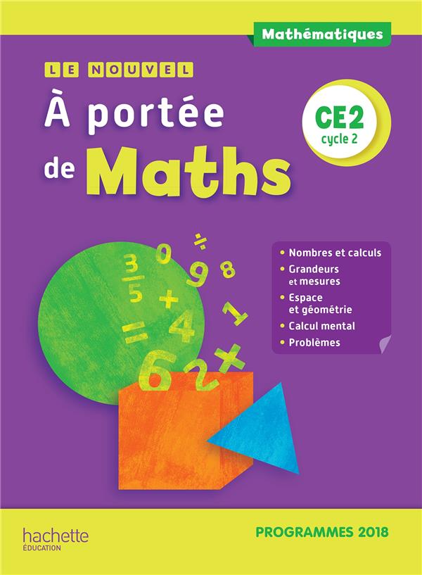 LE NOUVEL A PORTEE DE MATHS CE2 - MANUEL ELEVE - EDITION 2019