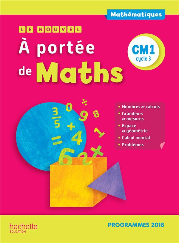 LE NOUVEL A PORTEE DE MATHS CM1 - MANUEL ELEVE - EDITION 2019
