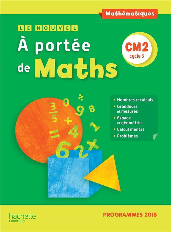 LE NOUVEL A PORTEE DE MATHS CM2 - MANUEL ELEVE - EDITION 2019