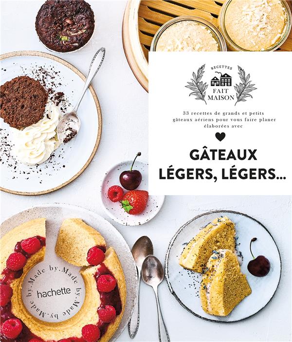 GATEAUX LEGERS, LEGERS... - 33 RECETTES DE GRANDS ET PETITS GATEAUX AERIENS POUR VOUS FAIRE PLAISIR,