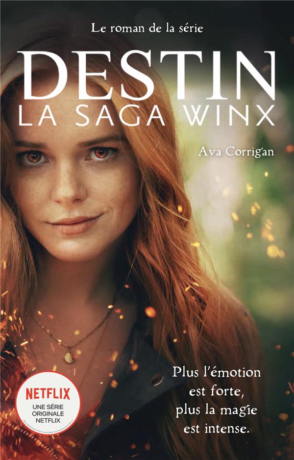 WINX CLUB SAGA - T01 - DESTIN : LA SAGA WINX - LE ROMAN OFFICIEL DE LA SERIE NETFLIX