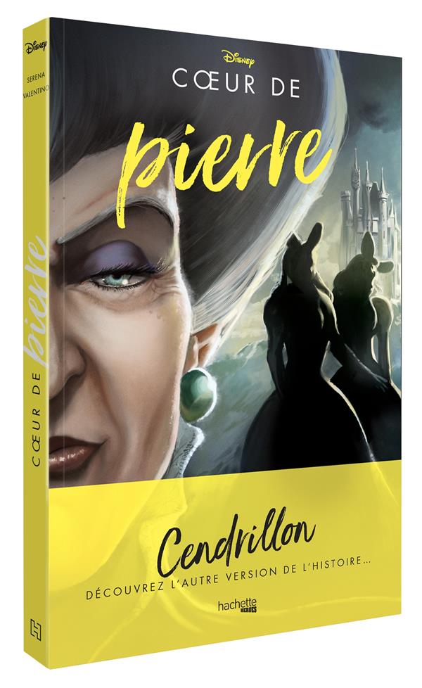 DISNEY VILLAINS - COEUR DE PIERRE - CENDRILLON, DECOUVREZ L'AUTRE VERSION DE L'HISTOIRE ...
