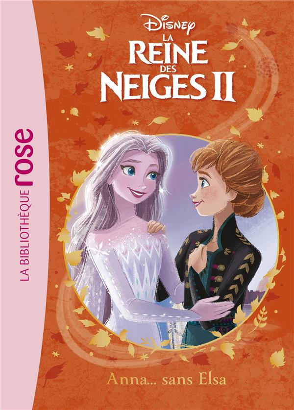 LA REINE DES NEIGES 2 - T08 - LA REINE DES NEIGES 2 08 - ANNA... SANS ELSA