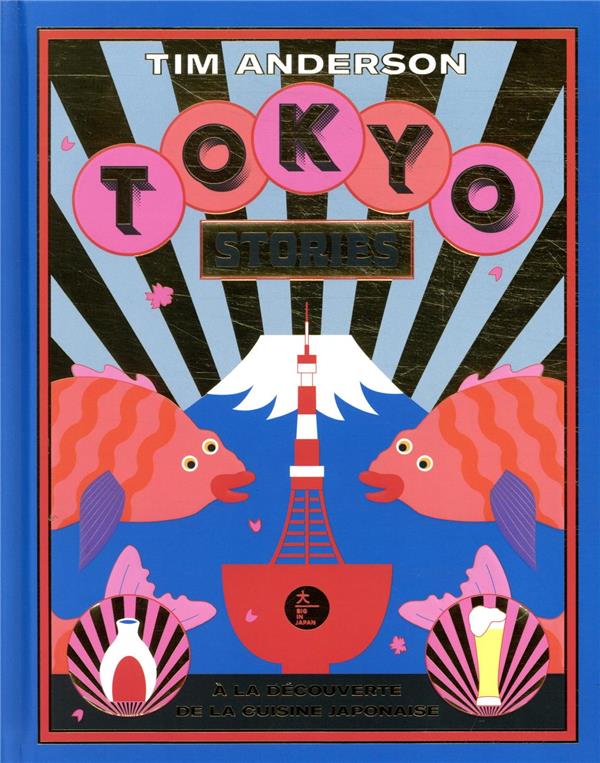 TOKYO STORIES - A LA DECOUVERTE DE LA CUISINE JAPONAISE