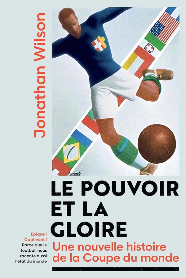 LE POUVOIR ET LA GLOIRE - UNE NOUVELLE HISTOIRE DE LA COUPE DU MONDE