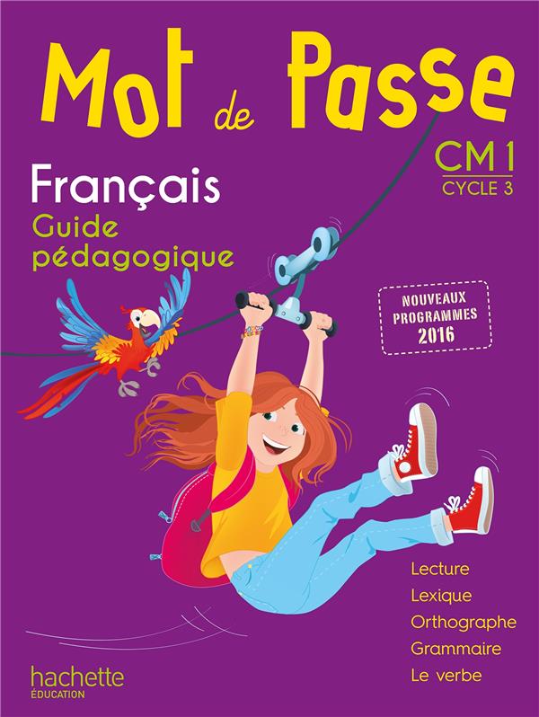 MOT DE PASSE FRANCAIS CM1 - GUIDE PEDAGOGIQUE + CD - ED. 2017