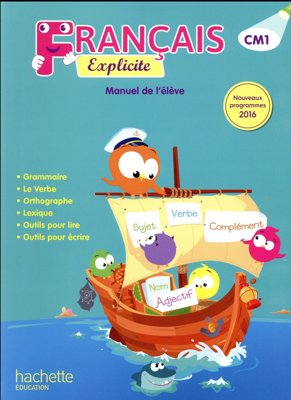 FRANCAIS EXPLICITE CM1 - LIVRE DE L'ELEVE - ED. 2017
