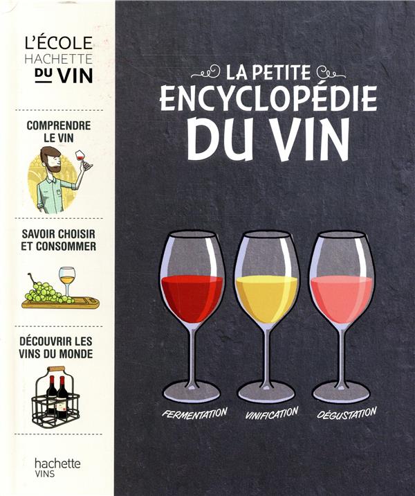 LA PETITE ENCYCLOPEDIE HACHETTE DES VINS