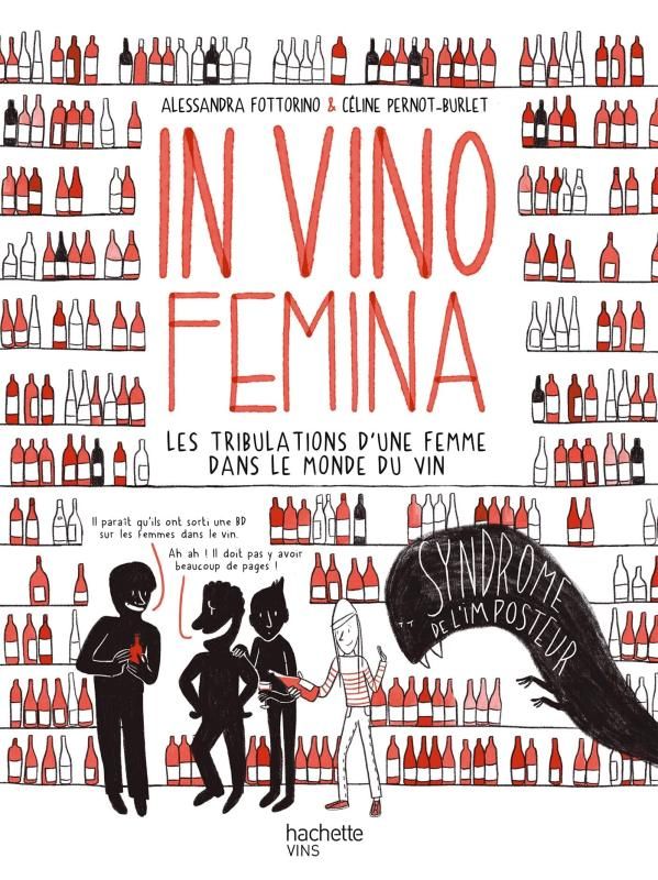 IN VINO FEMINA - LES TRIBULATIONS D'UNE FEMME DANS LE MONDE DU VIN