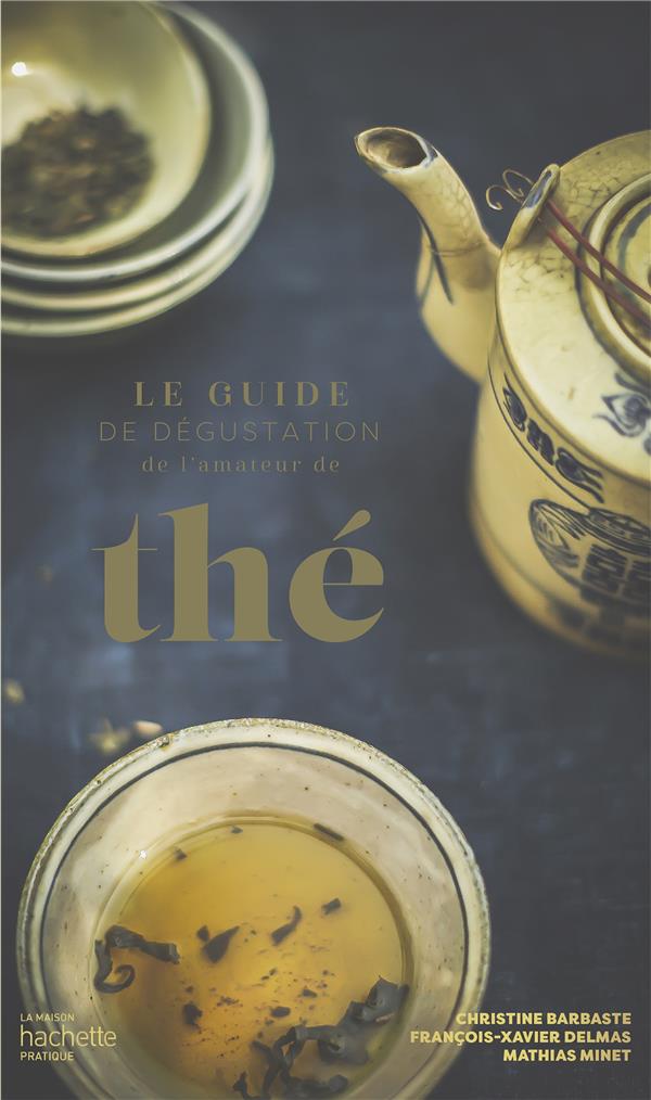 LE GUIDE DE DEGUSTATION DE L'AMATEUR DE THE