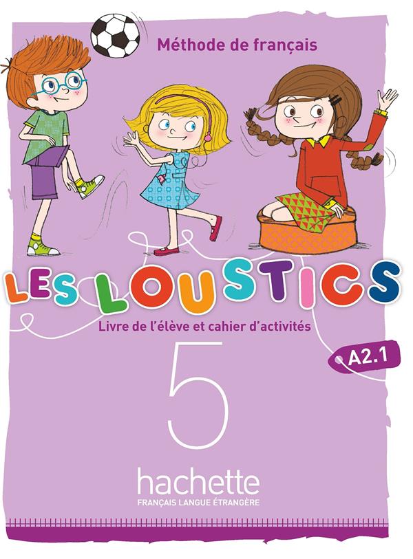 LES LOUSTICS (6 NIVEAUX) VOLUME 5 : LIVRE DE L'ELEVE + CAHIER D'ACTIVITES