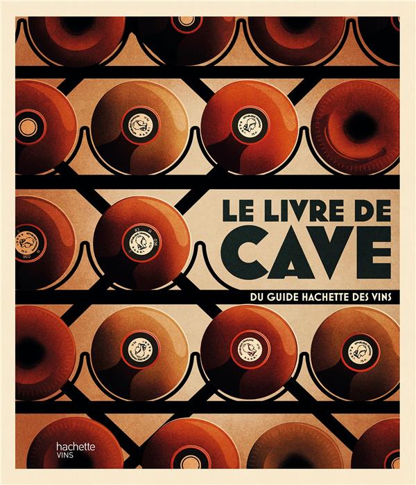 LE LIVRE DE CAVE DU GUIDE HACHETTE DES VINS