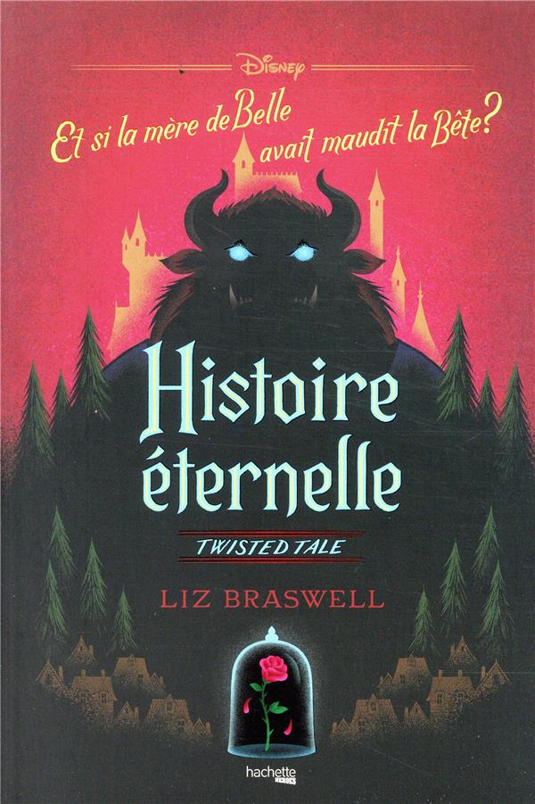 TWISTED TALE DISNEY HISTOIRE ETERNELLE - ET SI LA MERE DE BELLE AVAIT MAUDIT LA BETE ?