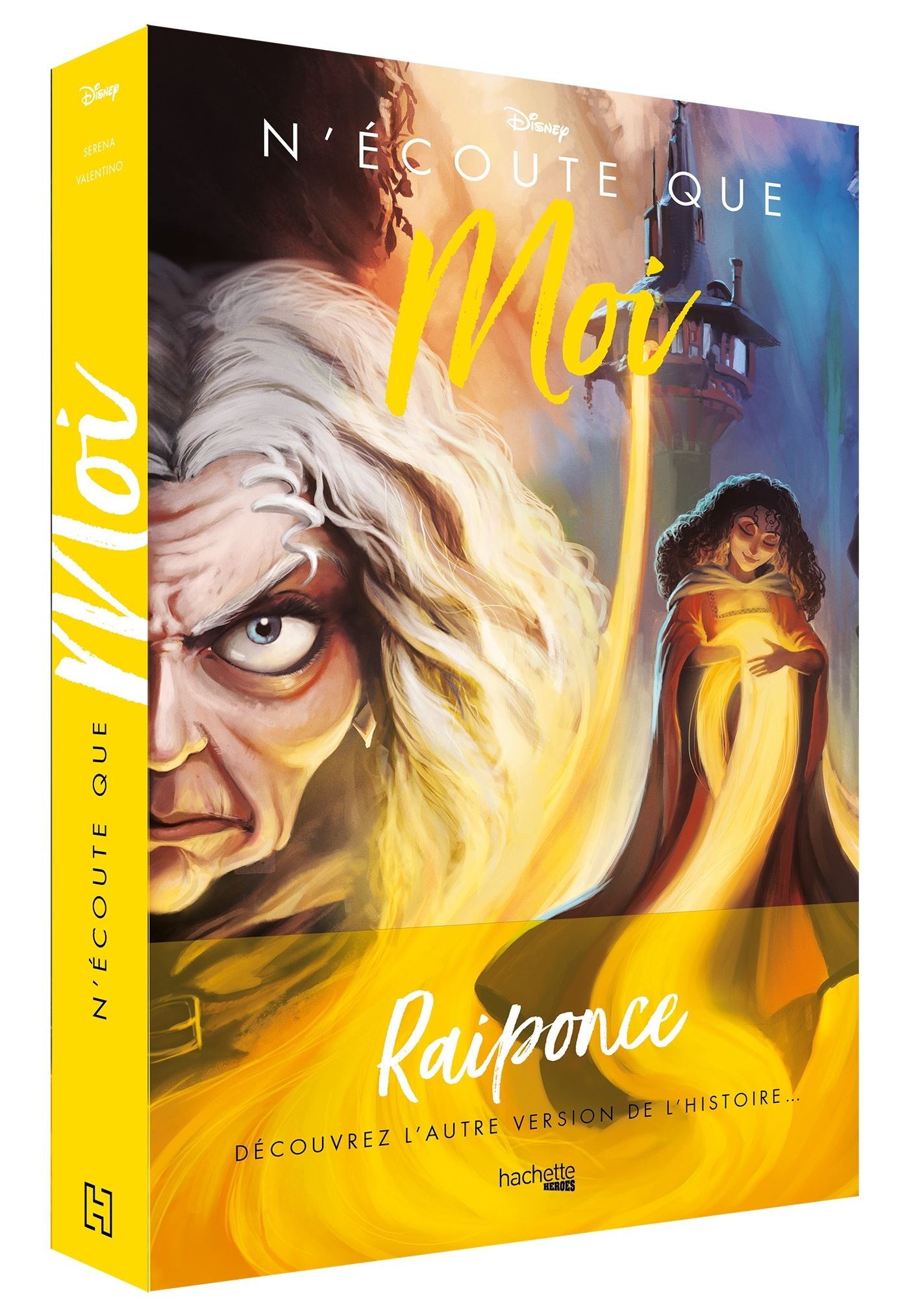 VILLAINS DISNEY N'ECOUTE QUE MOI - L'HISTOIRE DE MERE GOTHEL