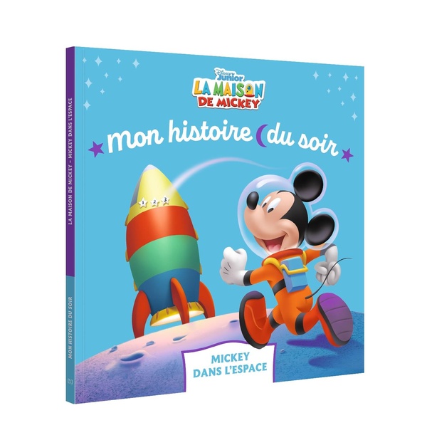 LA MAISON DE MICKEY - MON HISTOIRE DU SOIR - MICKEY DANS L'ESPACE - DISNEY JUNIOR