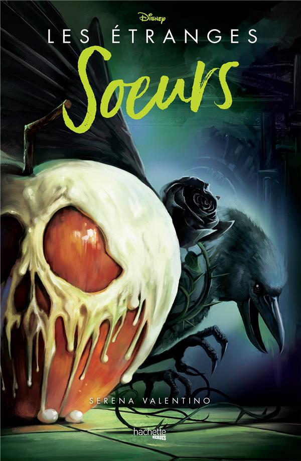 VILLAINS DISNEY LES ETRANGES SOEURS - ON NE NAIT PAS MECHANT, ON LE DEVIENT