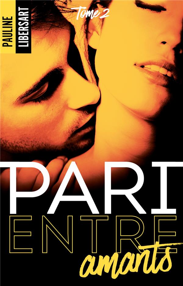 PARI ENTRE AMIS - T02 - PARI ENTRE AMANTS