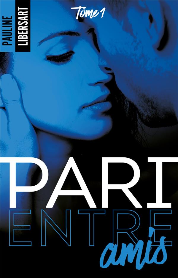 PARI ENTRE AMIS - T01 - PARI ENTRE AMIS