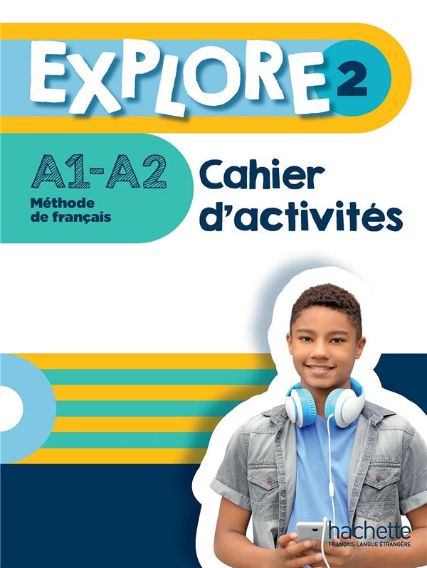 EXPLORE 2 - CAHIER D'ACTIVITES (A1-A2)