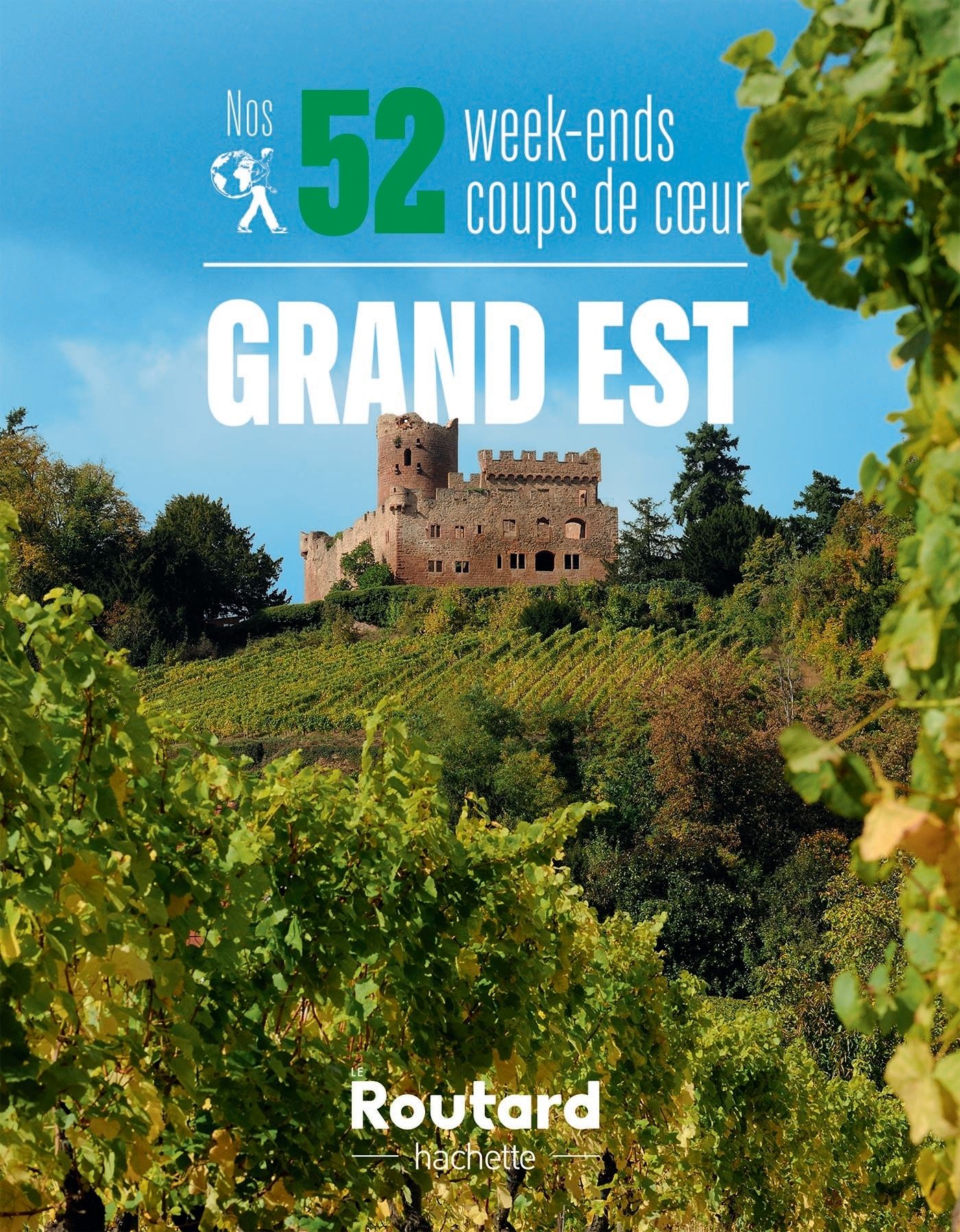 NOS 52 WEEK-ENDS  COUPS DE COEUR DANS LE GRAND EST