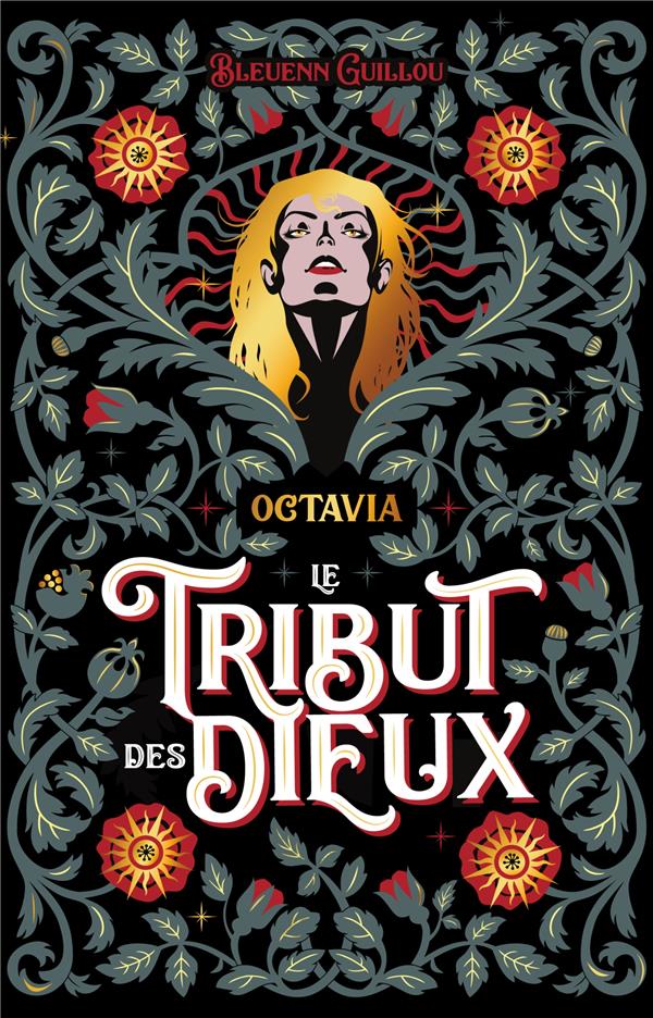 LE TRIBUT DES DIEUX - TOME 1 - OCTAVIA - QU'ILS RENAISSENT DE MES MENSONGES