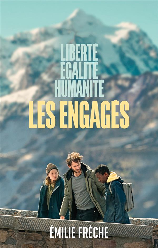 LES ENGAGES - DU FILM AU ROMAN - LIBERTE, EGALITE, HUMANITE