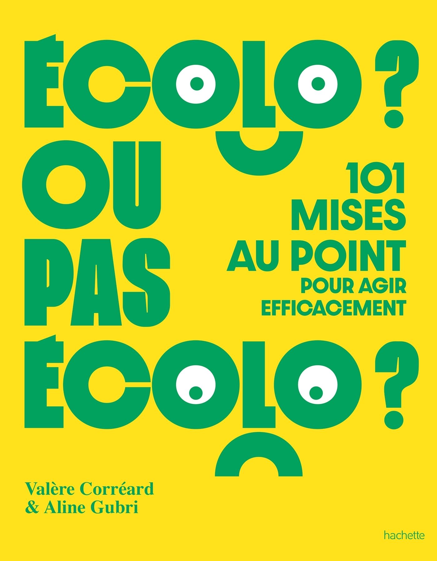 ECOLO OU PAS ECOLO - 101 MISES AU POINT POUR AGIR EFFICACEMENT
