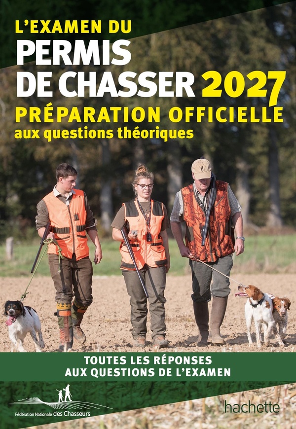 L'EXAMEN DU PERMIS DE CHASSER 2027 - PREPARATION OFFICIELLE AUX QUESTIONS THEORIQUES