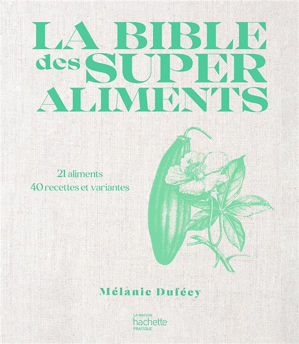LA BIBLE DES SUPER ALIMENTS