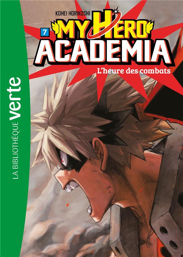 MY HERO ACADEMIA - T07 - MY HERO ACADEMIA 07 - L'HEURE DES COMBATS