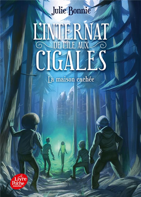 L'INTERNAT DE L'ILE AUX CIGALES - TOME 2 - LA MAISON CACHEE