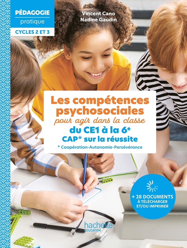 LES COMPETENCES PSYCHOSOCIALES POUR AGIR DANS LA CLASSE DU CE1 A LA 6E. CAP* SUR LA REUSSITE ED 2026