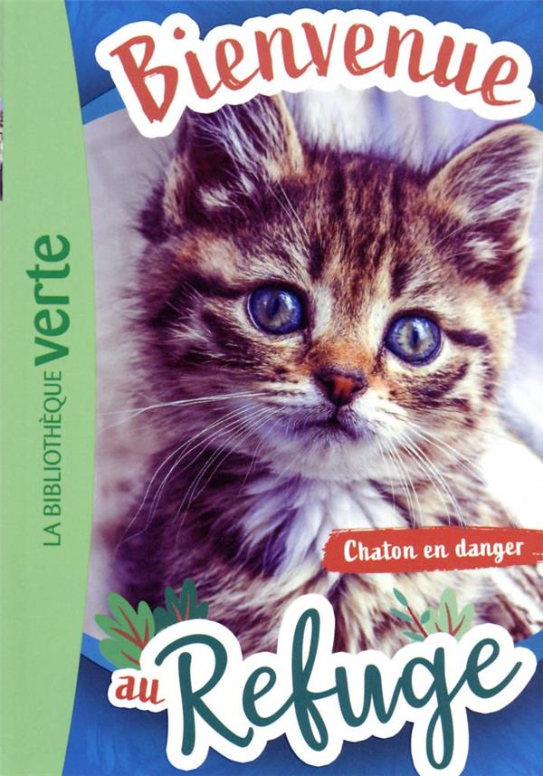 BIENVENUE AU REFUGE - T01 - BIENVENUE AU REFUGE 01 - CHATON EN DANGER