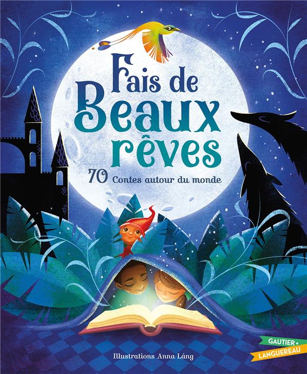 FAIS DE BEAUX REVES - 70 CONTES AUTOUR DU MONDE