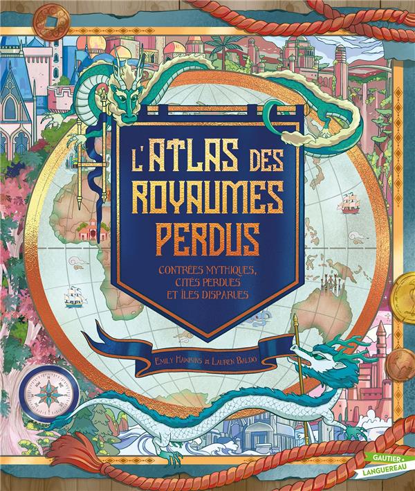 couverture du livre L'ATLAS DES ROYAUMES PERDUS - CONTREES MYTHIQUES, PERDUES ET ILES DISPARUES