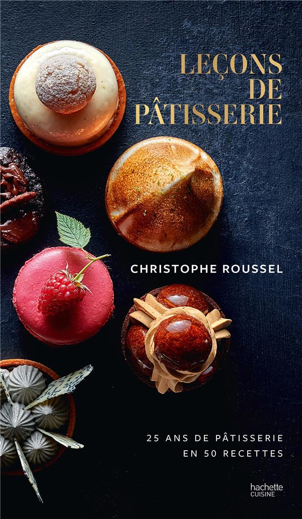 LECONS DE PATISSERIE - 25 ANS DE PATISSERIE EN 50 RECETTES