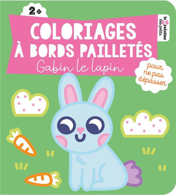 COLORIAGES A BORDS PAILLETES - GABIN LE LAPIN