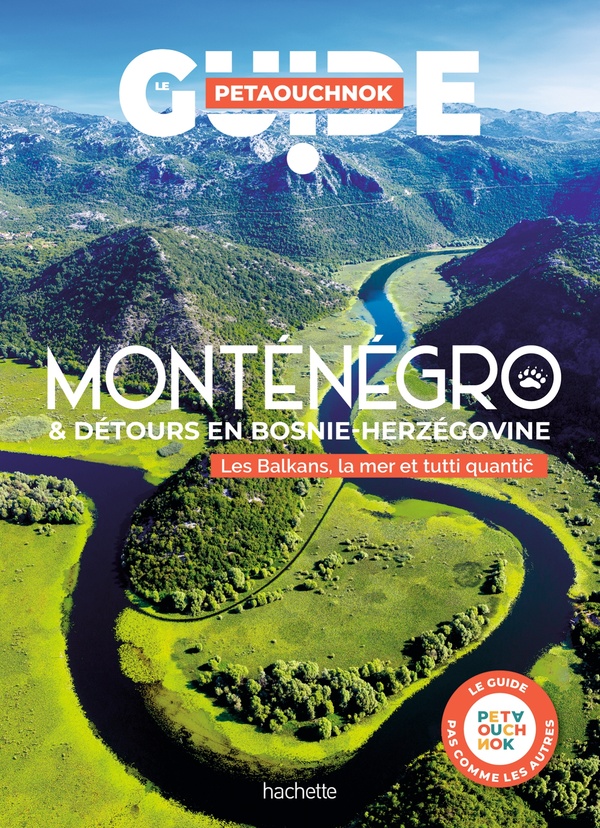 MONTENEGRO ET DETOURS EN BOSNIE-HERZEGOVINE GUIDE PETAOUCHNOK
